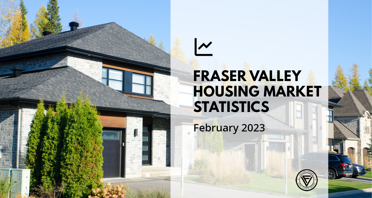 Signs of stability in Fraser Valley create opportunities for home buyers and sellers